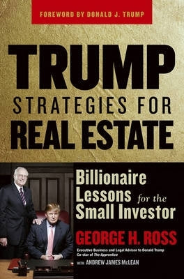 Trump Strategies for Real Estate Billionaire Lessons for the Small Investor