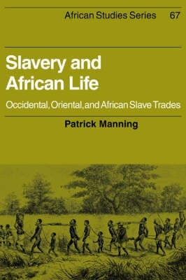 Slavery and African Life Occidental Oriental and African Slave Trades