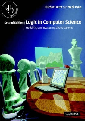 Logic in Computer Science Modelling and Reasoning About Systems