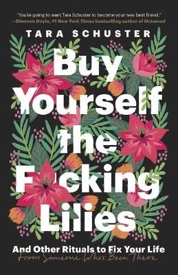 Buy Yourself the Fcking Lilies