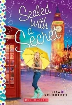Sealed With a Secret a Wish Novel