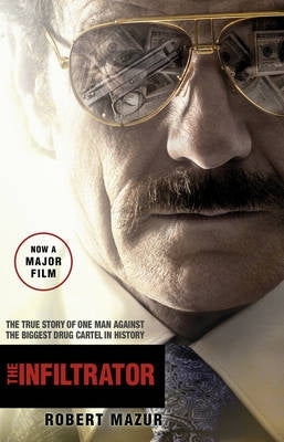 Infiltrator Undercover in the World of Drug Barons and Dirty Banks