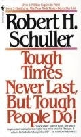 Tough Times Never Last but Tough People Do