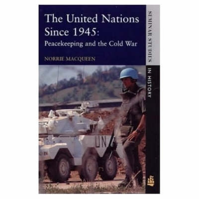 United Nations Since 1945 Peacekeeping and the Cold War