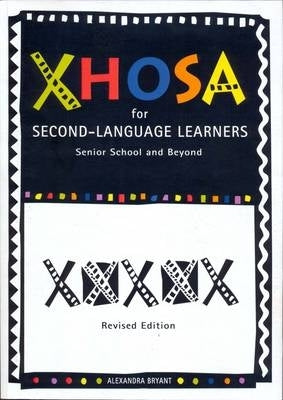 Xhosa for Second Language Learners Senior School and Beyond