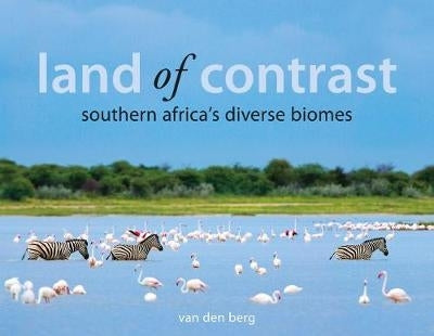 Land of Contrast SA Diverse Biomes