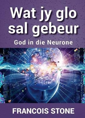 Wat Jy Glo Sal Gebeur