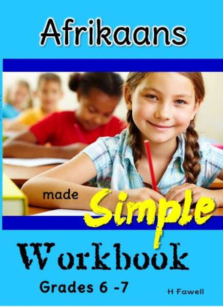 Afrikaans Made Simple Grades 6-7