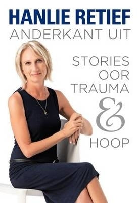 Anderkant Uit Stories Oor Trauma En Hoop Stories Oor Trauma En Hoop