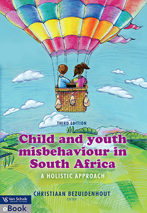 Child and Youth Misbehaviour in SA Holistic Approach 3/E Unisa Edition
