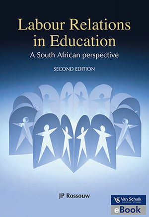 Labour Relations in Education - a South African Perspective 2/E