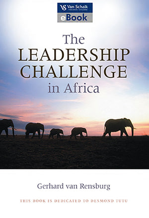 Leadership Challenge in Africa; the - a Framework for African Renaissance Leaders
