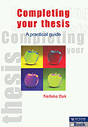 Completing Your Thesis a Practical Guide