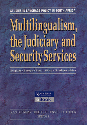 Multilingualism; the Judiciary and Security Services - Belgium; Europe; South Africa; Southern Afric