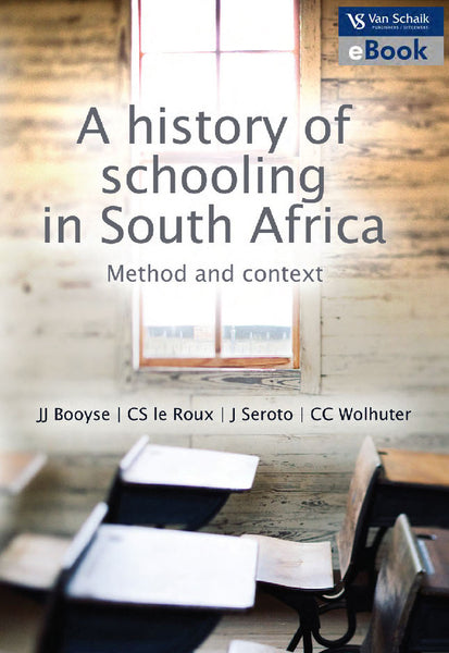 History of Schooling in South Africa Method and Context