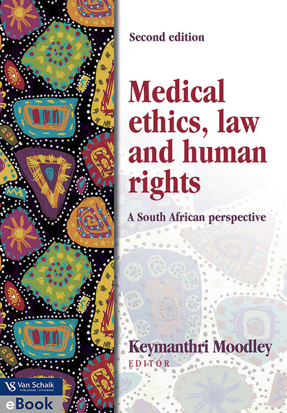 Medical Ethics; Law and Human Rights - a South African Perspective 2/E