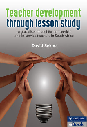 Teacher Development Through Lesson Study a Glocalised Model for Teachers in SA