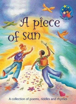 Piece of Sun a Collection of Poems Riddles and Rhymes Gr 4 (Reader)
