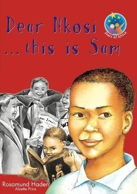 Dear Nkosi This is Sam Gr 7