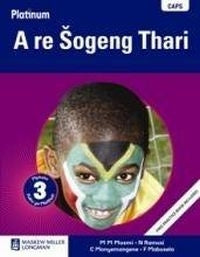 Platinum a Re Sogeng Thari Home Language Gr 3 (Learners Book)
