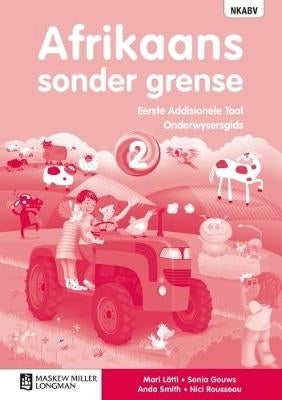 Afrikaans Sonder Grense Eerste Addisionele Taal Gr 2 (Onderwysersgids)