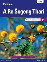 Platinum a Re Sogeng Thari Gr 9 (Learners Book) (Caps)