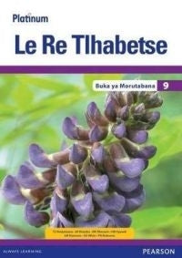 Platinum Le Re Tlhabetse Gr 9 (Teachers Guide)