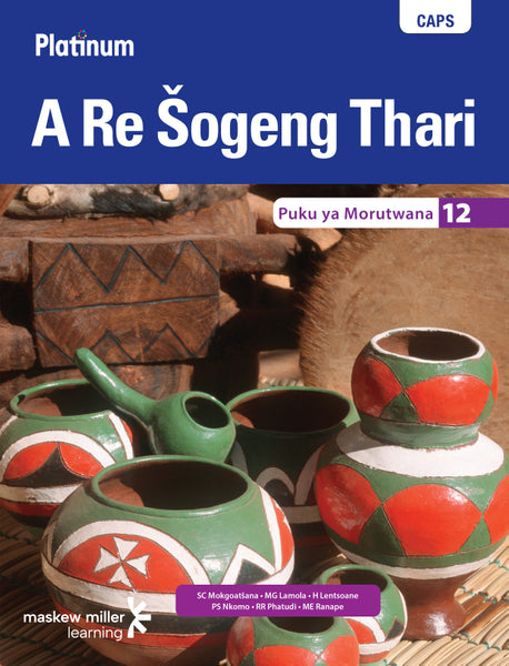 Platinum a Re Sogeng Thari (Sepedi Hl) Gr 12 Learners Book (EPDF Perpetual Licence)