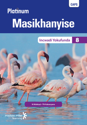 Platinum Masikhanyise Isixhosa Hl Gr 8 (Reader)