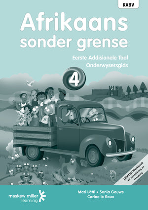 Afrikaans Sonder Grense Eerste Addisionele Taal Gr 4 (Onderwysersgids)