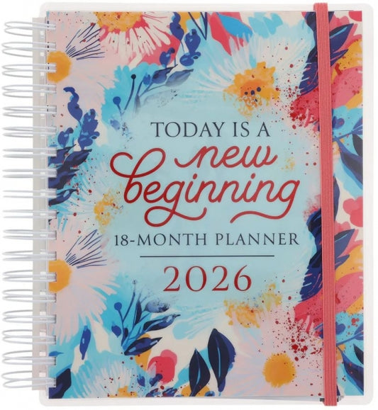 2026 Diary - 18-Month Planner for Women - Today is a New Beginning - Wirebound