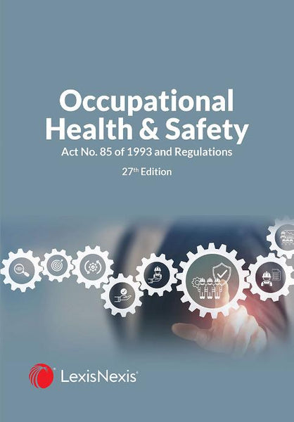 Occupational Health and Safety Act No 85 of 1993 and Regulations
