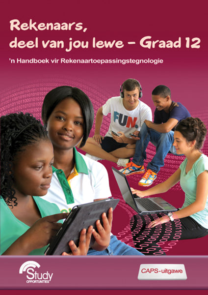 Rekenaars Deel Van Jou Lewe Gr 12 N Handboek vir Rekenaartoepassingstegnologie