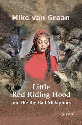 Little Red Riding Hood and the Big Bad Metaphors