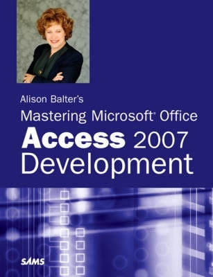 Alison Balters Mastering Microsoft Office Access 2007 Development