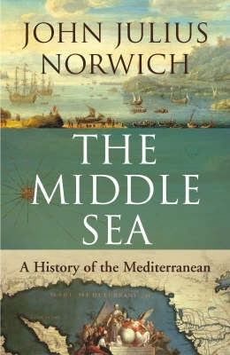 Middle Sea a History of the Meditteranean