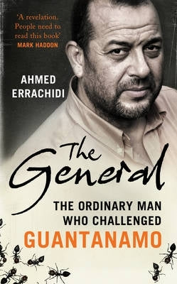 General the Ordinary Man Who Challenged Guantanamo (H/C)