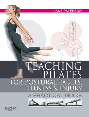 Teaching Pilates for Postural Faults Illness and Injury