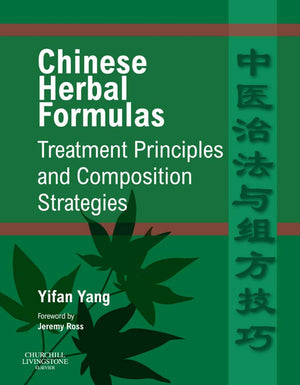 Chinese Herbal Formulas Treatment Principles and Composition Strategies E-Book