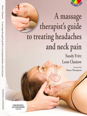 Massage Therapists Guide to Treating Headaches and Neck Pain E-Book
