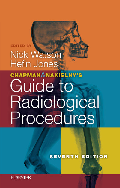 Chapman and Nakielnys Guide to Radiological Procedures