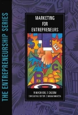 Marketing for Entrepreneurs (The Entrepreneurship Series)