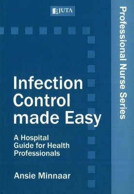 Infection Control Made Easy a Hospital Guide for Health Professionals