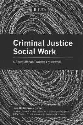 Criminal Justice Social Work a Practice Framework for Working With Offenders