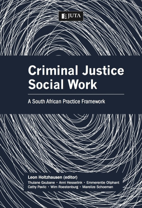 Criminal Justice Social Work a SA Practice Framework for Working With Offenders