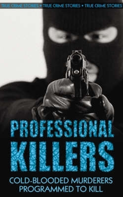 Proffessional Killerscold Blooded Murderers Programmed to Kill