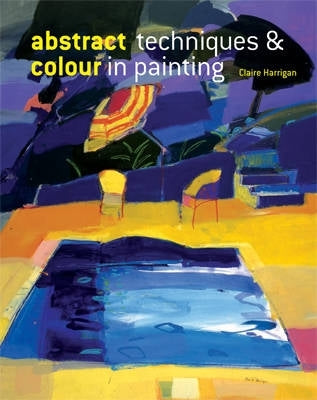 Abstract Techniques and Colour in Painting