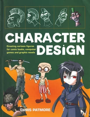 Character Design Create Cutting Edge Cartoon Figures for Comic Books Computer Games and Graphic Nov