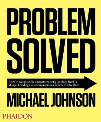 Problem Solved a Primer in Design Branding and Communication (H/C)