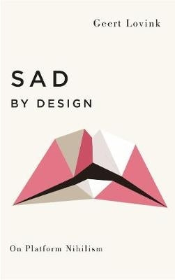 Sad by Design on Platform Nihilism